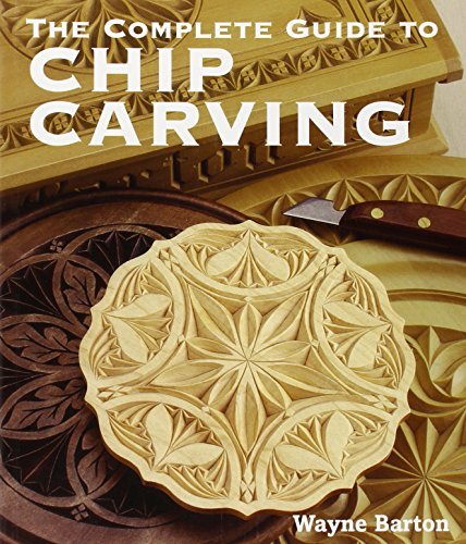 Wayne Barton/The Complete Guide to Chip Carving