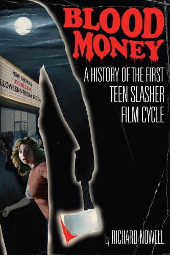 Richard Nowell/Blood Money@ A History of the First Teen Slasher Film Cycle