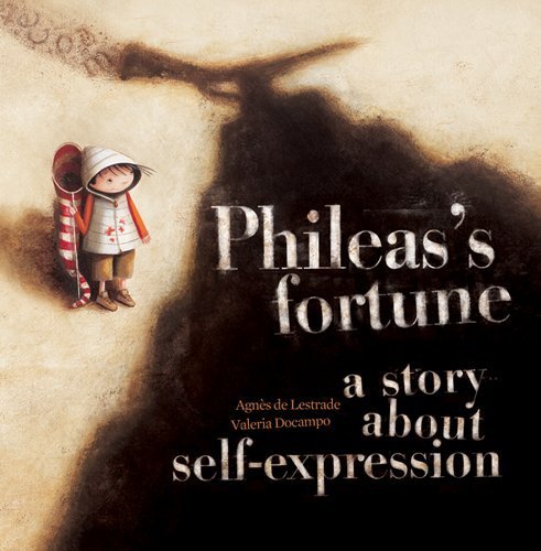 Agn?s De Lestrade Phileas's Fortune A Story About Self Expression 