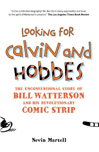 Nevin Martell/Looking for Calvin and Hobbes@ The Unconventional Story of Bill Watterson and Hi