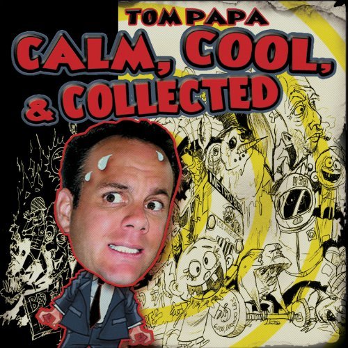 Tom Papa/Calm Cool & Collected