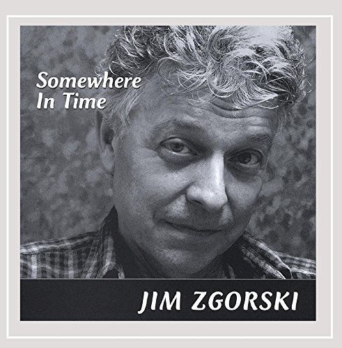 Jim Zgorski/Somewhere In Time