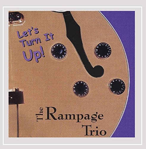 Rampage Trio/Let's Turn It Up!