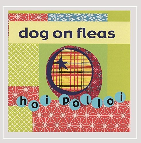 Dog On Fleas/Hoi Polloi