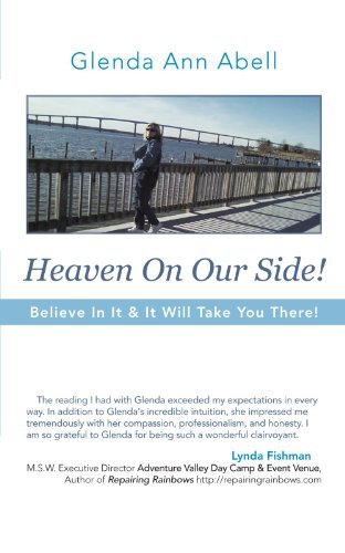 Glenda Ann Abell/Heaven on Our Side!@ Believe in It & It Will Take You There!