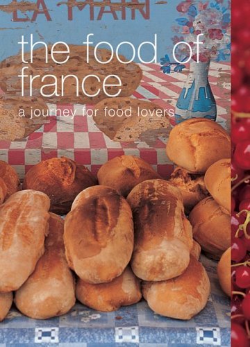 Kay Halsey The Food Of France A Journey For Food Lovers 