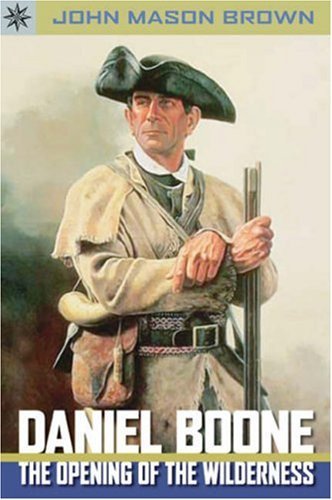 John Mason Brown Daniel Boone The Opening Of The Wilderness 