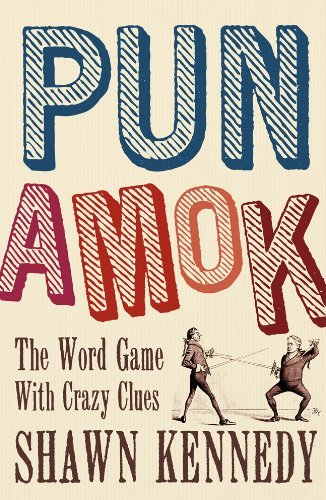 Shawn Kennedy Pun Amok The Word Game With Crazy Clues 