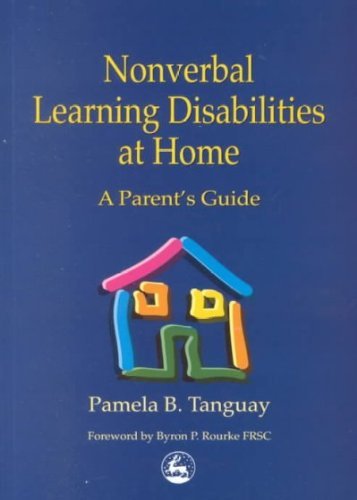 Byron Rourke Nonverbal Learning Disabilities At Home A Parent's Guide 