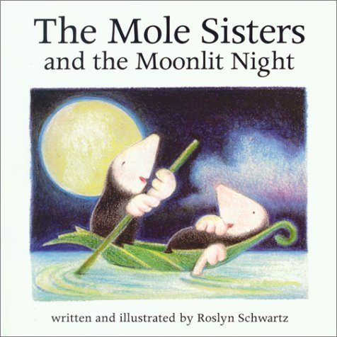 Roslyn Schwartz The Mole Sisters And Moonlit Night 