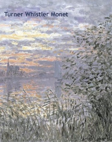 Katharine A. Lochnan Turner Whistler Monet Impressionist Visions 