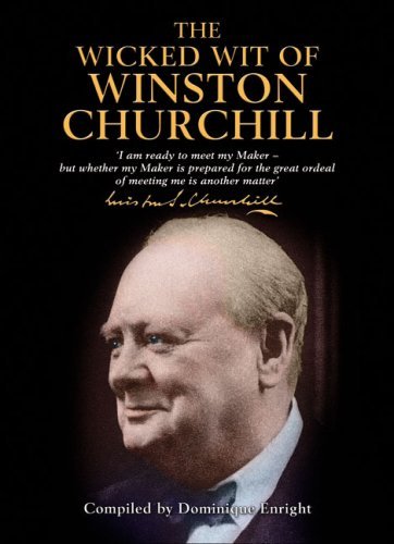 Dominique Enright Wicked Wit Of Winston Churchill The 