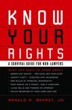 Ronald M. Benrey Know Your Rights A Survival Guide For Non Lawyers 