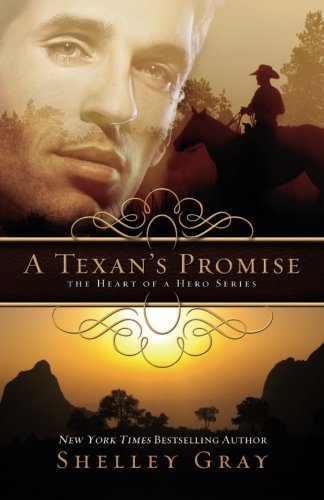 Shelley Gray/A Texan's Promise@ The Heart of a Hero Series - Book 1