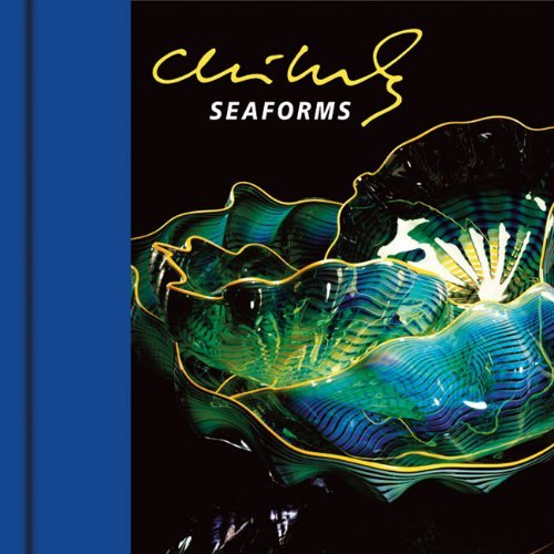 Dale Chihuly/Chihuly Seaforms [With DVD]