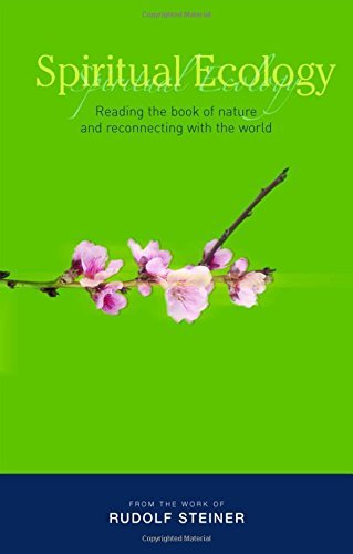 Rudolf Steiner Spiritual Ecology Reading The Book Of Nature And Reconnecting With 