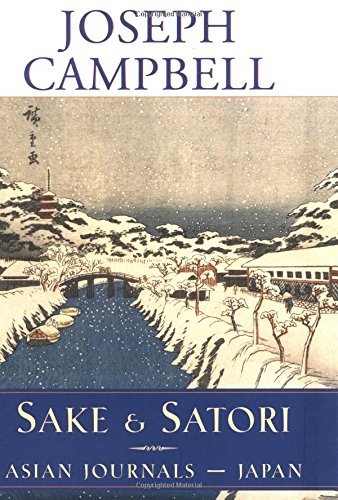 Joseph Campbell Sake And Satori Asian Journals Japan 