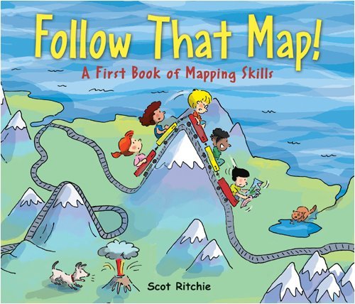 Scot Ritchie Follow That Map! A First Book Of Mapping Skills 