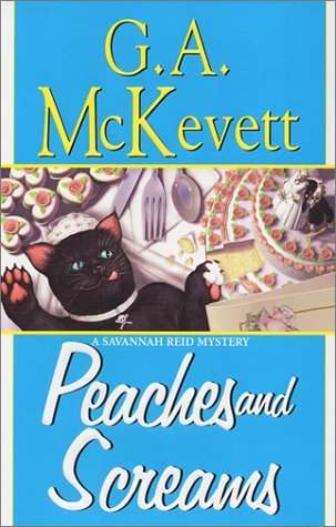 G. A. Mckevett/Peaches And Screams@A Savannah Reid Mystery