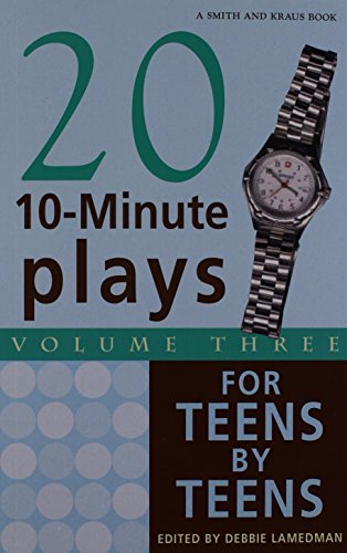 Twenty 10 Minute Plays For Teens By Teens 