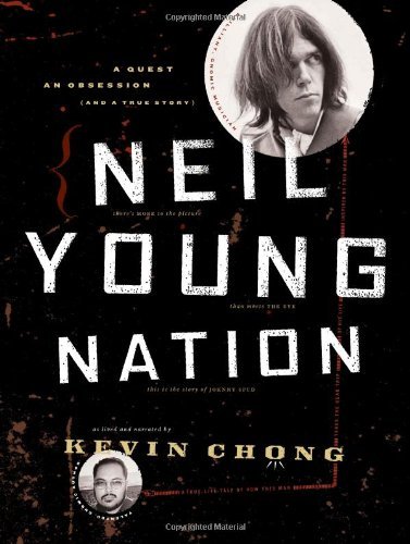 Kevin Chong/Neil Young Nation@A Quest,An Obsession (And A True Story)