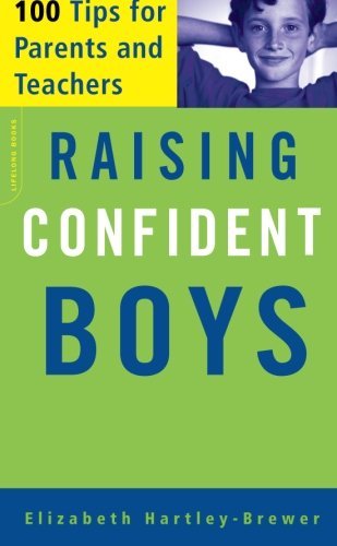 Elizabeth Hartley-Brewer/Raising Confident Boys@ 100 Tips for Parents and Teachers