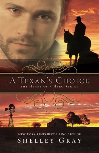Shelley Gray/A Texan's Choice@ The Heart of a Hero - Book 3