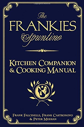 Frank Castronovo/The Frankies Spuntino Kitchen Companion & Cooking