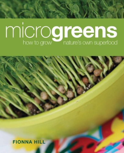 Fionna Hill Microgreens How To Grow Nature's Own Superfood 