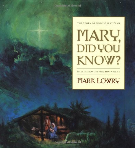 Mark Lowry Mary Did You Know? The Story Of God's Great Plan 