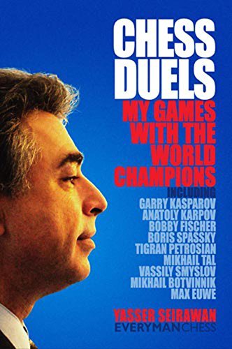 Yasser Seirawan Chess Duels My Games With The World Champions 