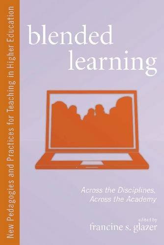Francine S. Glazer/Blended Learning@ Across the Disciplines, Across the Academy