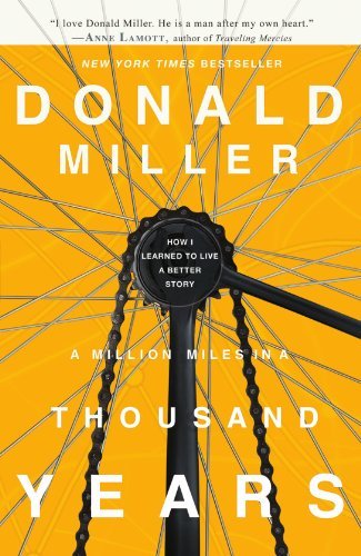 Donald Miller/A Million Miles in a Thousand Years