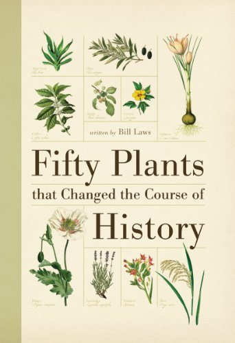 Bill Laws Fifty Plants That Changed The Course Of History 