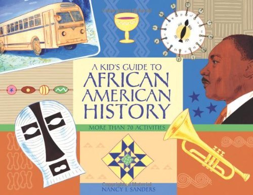 Nancy I. Sanders/A Kid's Guide to African American History@ More Than 70 Activities@0002 EDITION;Second Edition,
