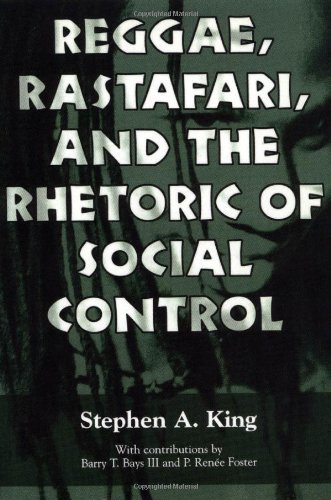 Stephen A. King Reggae Rastafari And The Rhetoric Of Social Cont 