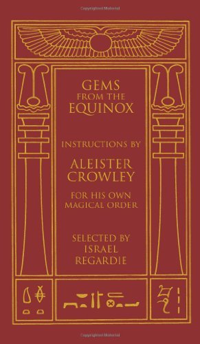 Aleister Crowley/Gems from the Equinox@ Instructions by Aleister Crowley for His Own Magi