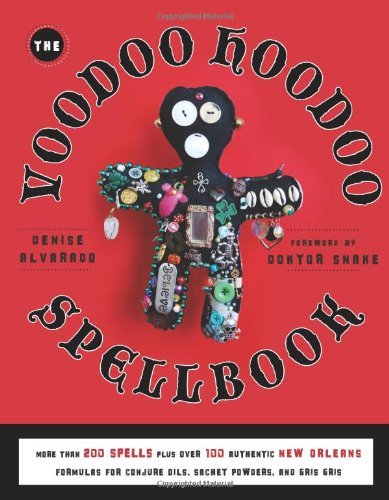 Denise Alvarado/Voodoo Hoodoo Spellbook