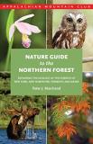 Peter Marchand Nature Guide To The Northern Forest Exploring The Ecology Of The Forests Of New York 