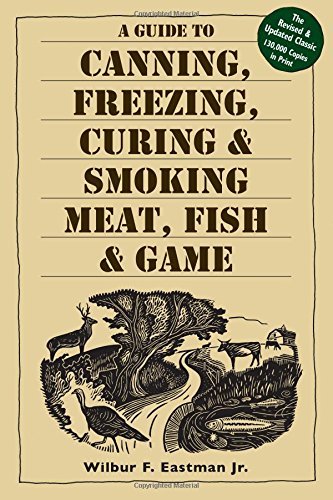 Wilbur F. Eastman Jr A Guide To Canning Freezing Curing & Smoking Me Revised And Upd 