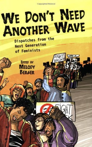 Melody Berger/We Don't Need Another Wave@Dispatches from the Next Generation of Feminists