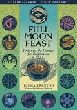 Jessica Prentice Full Moon Feast Food And The Hunger For Connection 