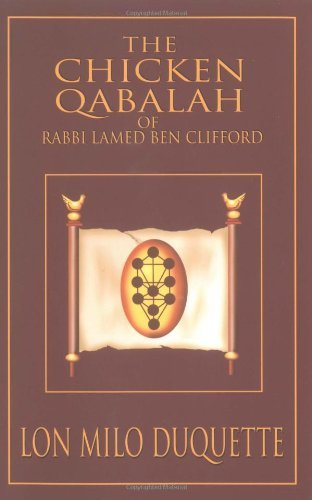 Lon Milo DuQuette/The Chicken Qabalah of Rabbi Lamed Ben Clifford@ Dilettante's Guide to What You Do and Do Not Know