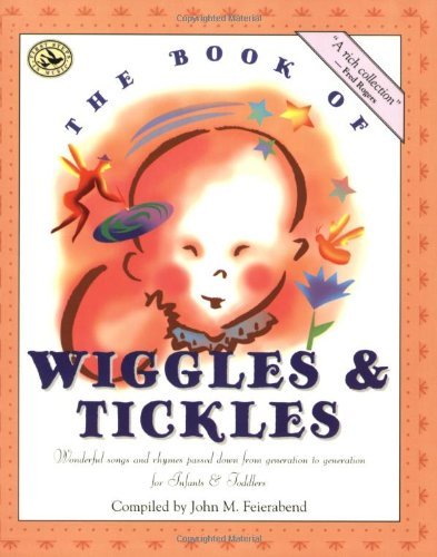 John M. Feierabend/The Book of Wiggles & Tickles@ Wonderful Songs and Rhymes Passed Down from Gener