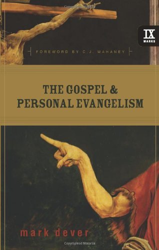 Mark Dever/The Gospel & Personal Evangelism