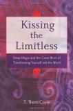T. Thorn Coyle Kissing The Limitless Deep Magic And The Great Work Of Transforming You 