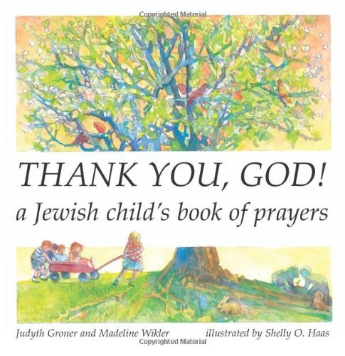 Judyth Groner/Thank You, God!@ A Jewish Child's Book of Prayers