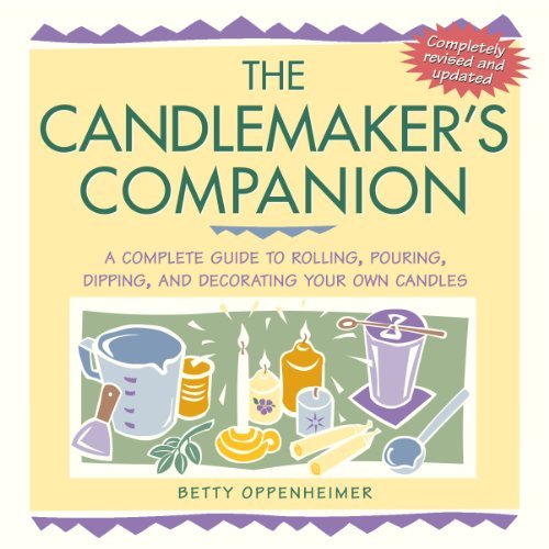 Betty Oppenheimer/The Candlemaker's Companion@ A Complete Guide to Rolling, Pouring, Dipping, an