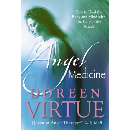 Doreen Virtue Angel Medicine How To Heal The Body And Mind With The Help Of Th 