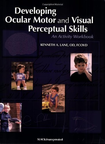 Kenneth Lane Developing Ocular Motor And Visual Perceptual Skil An Activity Workbook 